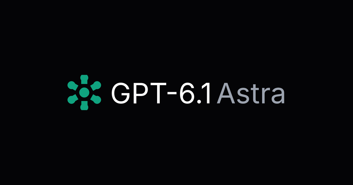OpenAI GPT-6.1 Astra / Orion (公開中止・再訓練リーク)